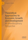 Theoretical Approaches to Economic Growth and Development : An Interdisciplinary Perspective - eBook
