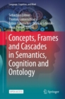 Concepts, Frames and Cascades in Semantics, Cognition and Ontology - eBook
