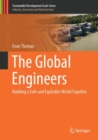 The Global Engineers : Building a Safe and Equitable World Together - eBook