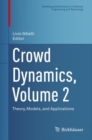 Crowd Dynamics, Volume 2 : Theory, Models, and Applications - eBook