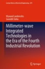 Millimeter-wave Integrated Technologies in the Era of the Fourth Industrial Revolution - eBook