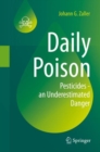 Daily Poison : Pesticides - an Underestimated Danger - Book