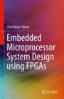Embedded Microprocessor System Design using FPGAs - eBook