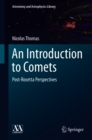 An Introduction to Comets : Post-Rosetta Perspectives - eBook