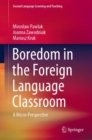 Boredom in the Foreign Language Classroom : A Micro-Perspective - eBook