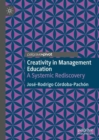 Creativity in Management Education : A Systemic Rediscovery - eBook