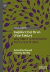 Biophilic Cities for an Urban Century : Why nature is essential for the success of cities - eBook