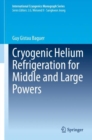 Cryogenic Helium Refrigeration for Middle and Large Powers - eBook