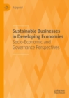 Sustainable Businesses in Developing Economies : Socio-Economic and Governance Perspectives - eBook