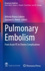 Pulmonary Embolism : From Acute PE to Chronic Complications - eBook