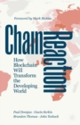 Chain Reaction : How Blockchain Will Transform the Developing World - eBook