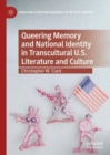 Queering Memory and National Identity in Transcultural U.S. Literature and Culture - eBook