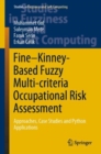 Fine-Kinney-Based Fuzzy Multi-criteria Occupational Risk Assessment : Approaches, Case Studies and Python Applications - eBook