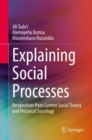 Explaining Social Processes : Perspectives from Current Social Theory and Historical Sociology - eBook