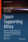 Space Supporting Africa : Volume 3: Security, Peace, and Development through Efficient Governance Supported by Space Applications - eBook
