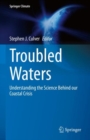 Troubled Waters : Understanding the Science Behind our Coastal Crisis - eBook