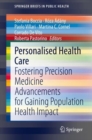 Personalised Health Care : Fostering Precision Medicine Advancements for Gaining Population Health Impact - eBook
