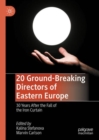 20 Ground-Breaking Directors of Eastern Europe : 30 Years After the Fall of the Iron Curtain - eBook