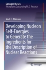 Developing Nucleon Self-Energies to Generate the Ingredients for the Description of Nuclear Reactions - eBook