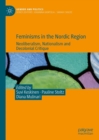 Feminisms in the Nordic Region : Neoliberalism, Nationalism and Decolonial Critique - eBook