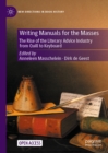 Writing Manuals for the Masses : The Rise of the Literary Advice Industry from Quill to Keyboard - eBook