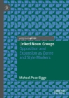 Linked Noun Groups : Opposition and Expansion as Genre and Style Markers - eBook