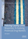 Policing County Lines : Responses To Evolving Provincial Drug Markets - eBook