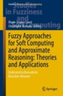 Fuzzy Approaches for Soft Computing and Approximate Reasoning: Theories and Applications : Dedicated to Bernadette Bouchon-Meunier - eBook