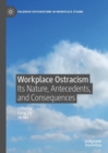 Workplace Ostracism : Its Nature, Antecedents, and Consequences - eBook