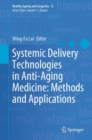Systemic Delivery Technologies in Anti-Aging Medicine: Methods and Applications - eBook