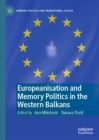 Europeanisation and Memory Politics in the Western Balkans - eBook