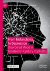 From Melancholia to Depression : Disordered Mood in Nineteenth-Century Psychiatry - eBook