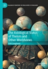The Axiological Status of Theism and Other Worldviews - eBook