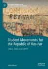 Student Movements for the Republic of Kosovo : 1968, 1981 and 1997 - eBook