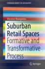 Suburban Retail Spaces : Formative and Transformative Process - eBook