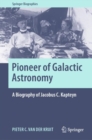 Pioneer of Galactic Astronomy: A Biography of Jacobus C. Kapteyn - eBook