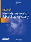 Atlas of Minimally Invasive and Robotic Esophagectomy - eBook