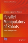 Parallel Manipulators of Robots : Theory and Applications - eBook
