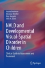 NVLD and Developmental Visual-Spatial Disorder in Children : Clinical Guide to Assessment and Treatment - eBook