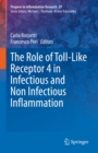 The Role of Toll-Like Receptor 4 in Infectious and Non Infectious Inflammation - eBook