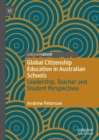 Global Citizenship Education in Australian Schools : Leadership, Teacher and Student Perspectives - eBook