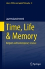 Time, Life & Memory : Bergson and Contemporary Science - eBook