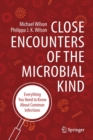Close Encounters of the Microbial Kind : Everything You Need to Know About Common Infections - Book