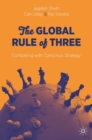 The Global Rule of Three : Competing with Conscious Strategy - eBook