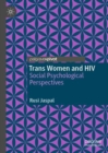 Trans Women and HIV : Social Psychological Perspectives - eBook