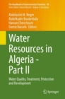 Water Resources in Algeria - Part II : Water Quality, Treatment, Protection and Development - eBook