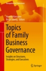 Topics of Family Business Governance : Insights on Structures, Strategies, and Executives - eBook