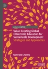 Value-Creating Global Citizenship Education for Sustainable Development : Strategies and Approaches - eBook