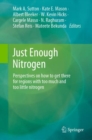 Just Enough Nitrogen : Perspectives on how to get there for regions with too much and too little nitrogen - eBook