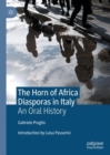 The Horn of Africa Diasporas in Italy : An Oral History - eBook
